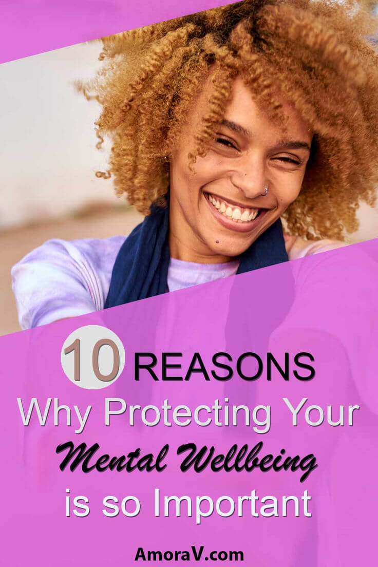 10 Reasons Why Protecting Your Mental Wellbeing is so important