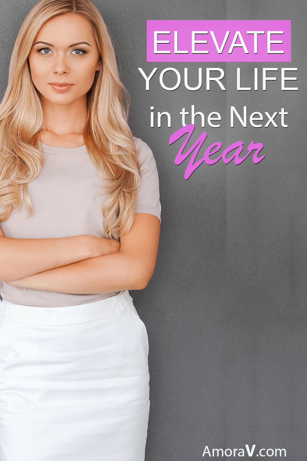 How to elevate your life within the next year.