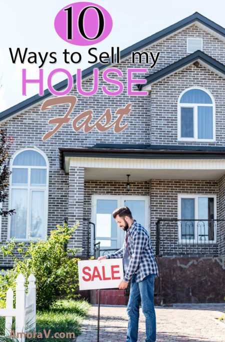 10 Ways to Sell My House Fast.