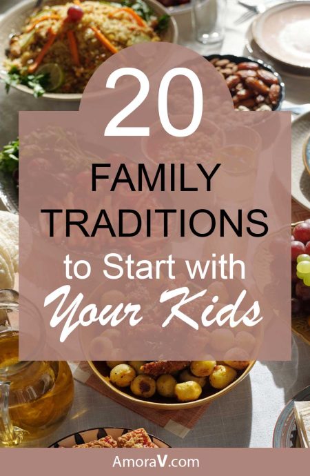 20 Family Traditions to start with your kids.