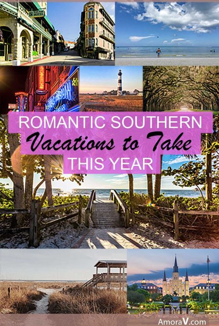 Romantic Southern Vacations to take this Year
