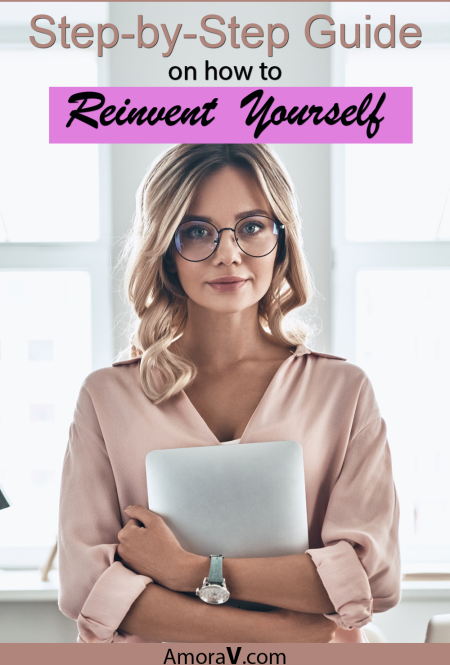 Step by step guide on how to reinvent yourself.